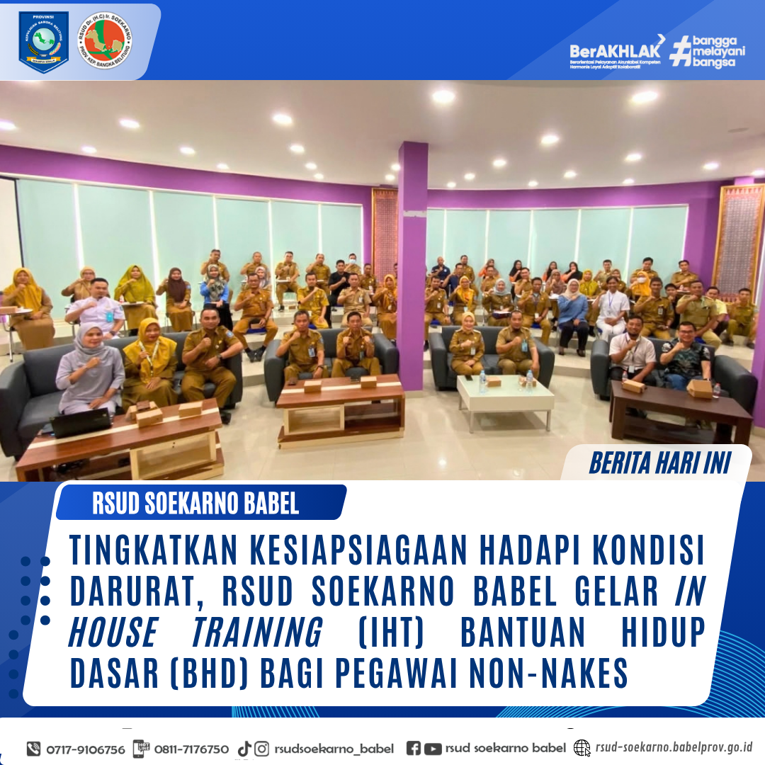 Tingkatkan Kesiapsiagaan Hadapi Kondisi Darurat, RSUD Soekarno Babel Gelar In House Training Bantuan Hidup Dasar (BHD) Bagi Pegawai Non-Nakes