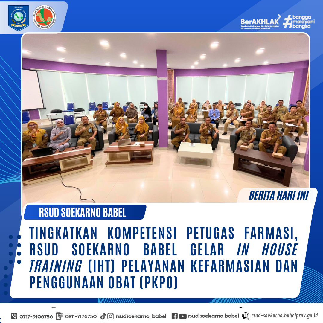 TINGKATKAN KOMPETENSI PETUGAS, RSUD SOEKARNO BABEL GELAR IN HOUSE TRAINING (IHT) PELAYANAN KEFARMASIAN DAN PENGGUNAAN OBAT (PKPO)