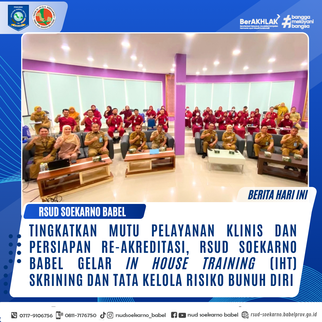 TINGKATKAN MUTU PELAYANAN KLINIS DAN PERSIAPAN RE-AKREDITASI, RSUD SOEKARNO BABEL GELAR IHT SKRINING DAN TATA KELOLA RISIKO BUNUH DIRI