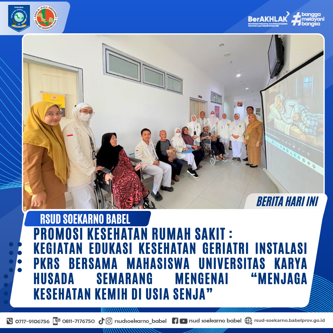 PROMOSI KESEHATAN RUMAH SAKIT : KEGIATAN EDUKASI KESEHATAN GERIATRI INSTALASI PKRS BERSAMA MAHASISWA KARYA HUSADA SEMARANG  MENGENAI MENJAGA KESEHATAN KEMIH DI USIA SENJA
