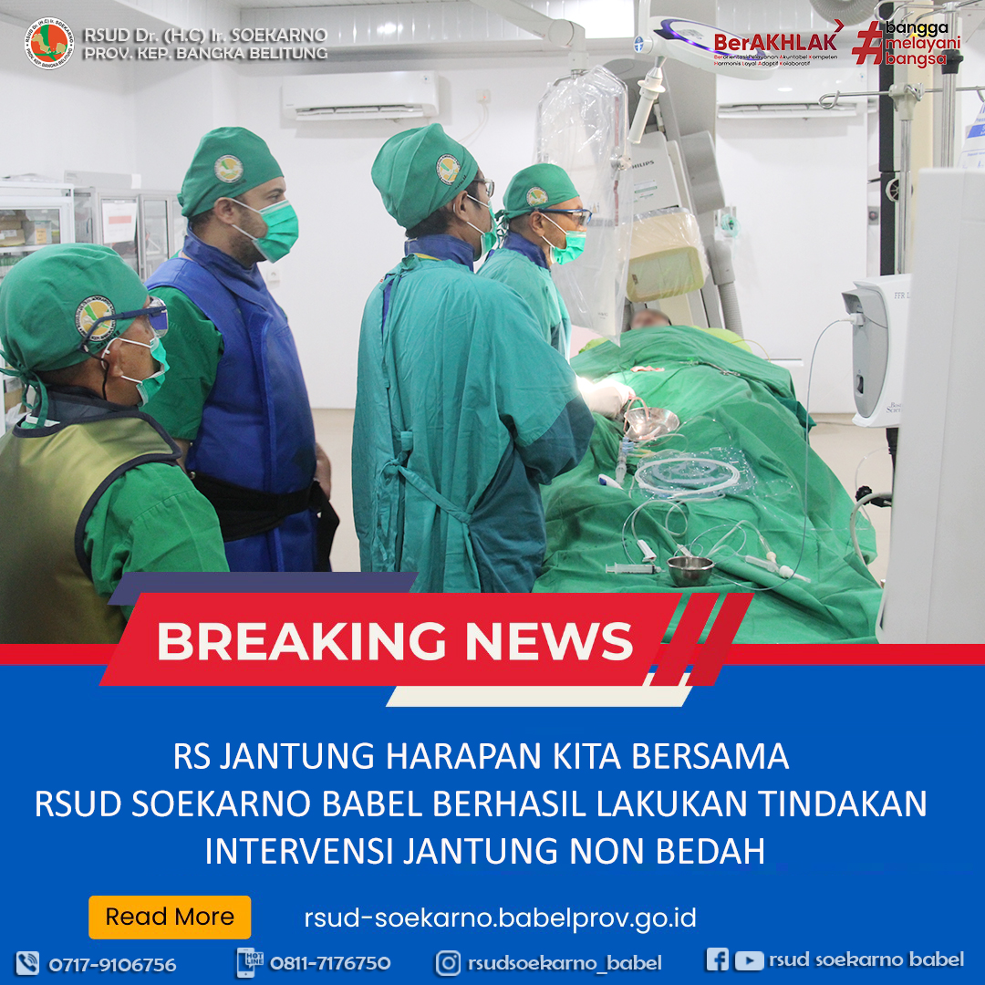 RS JANTUNG HARAPAN KITA BERSAMA RSUD SOEKARNO BABEL BERHASIL LAKUKAN TINDAKAN INTERVENSI JANTUNG NON BEDAH