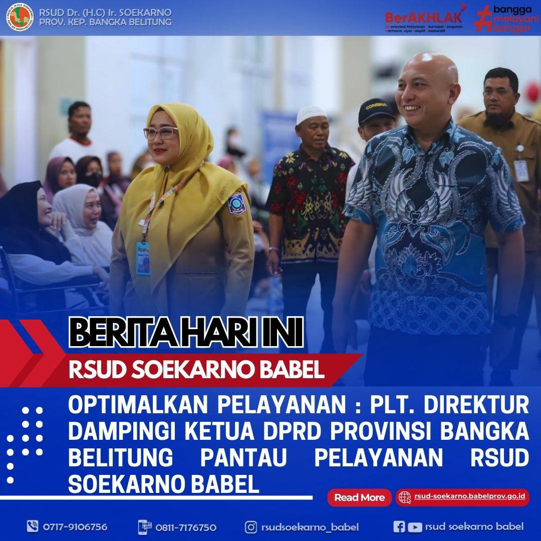 OPTIMALKAN PELAYANAN: PLT. DIREKTUR DAMPINGI KETUA DPRD PROVINSI BANGKA BELITUNG PANTAU PELAYANAN RSUD SOEKARNO BABEL