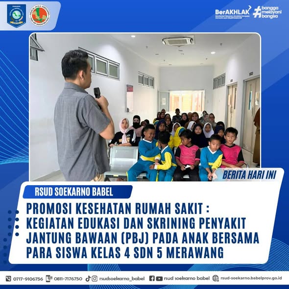 PROMOSI KESEHATAN RUMAH SAKIT: KEGIATAN EDUKASI DAN SKRINING PENYAKIT JANTUNG BAWAAN (PBJ) PADA ANAK BERSAMA PARA SISWA KELAS 4 SDN 5 MERAWANG