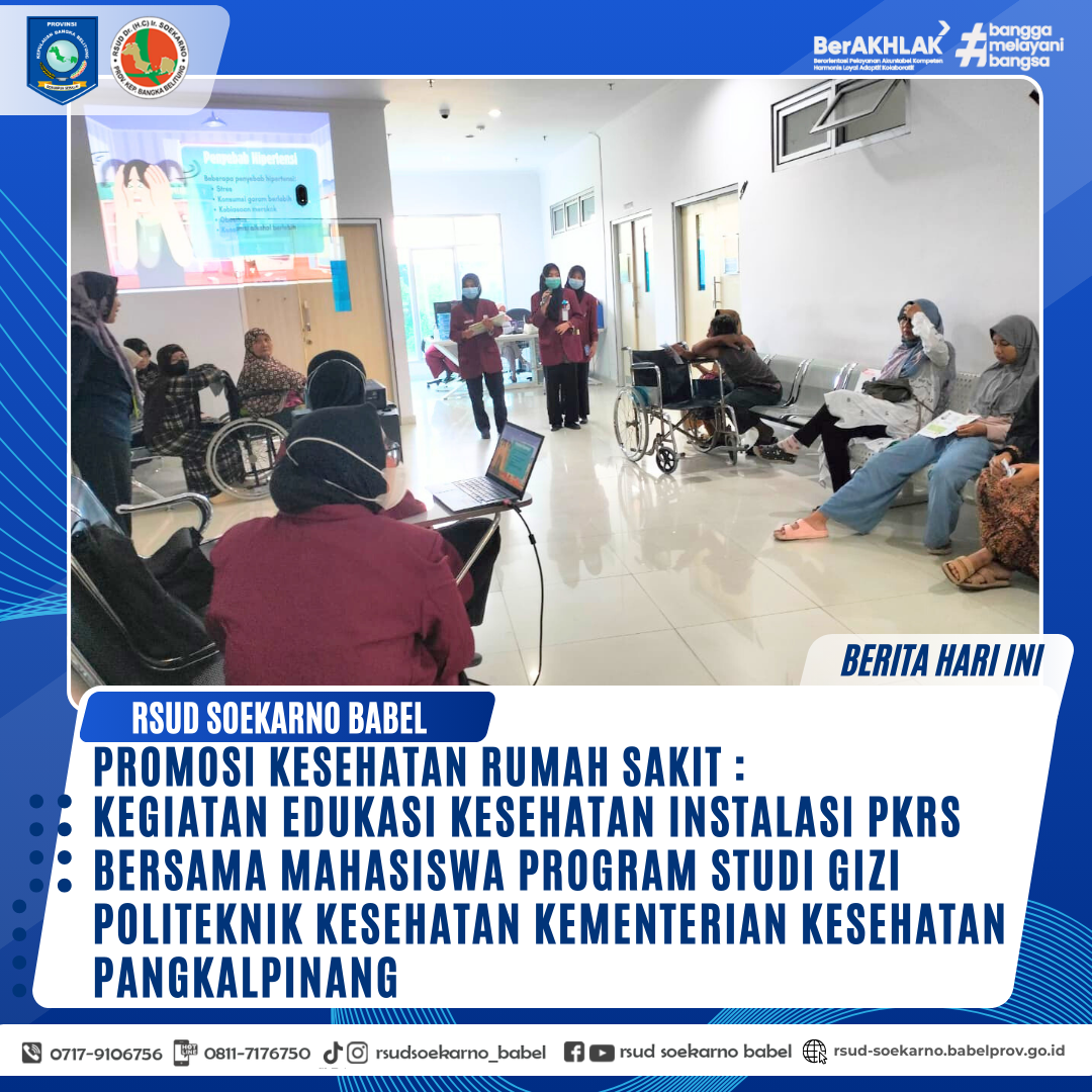 PROMOSI KESEHATAN RUMAH SAKIT : KEGIATAN EDUKASI KESEHATAN INSTALASI PKRS BERSAMA MAHASISWA PROGRAM STUDI GIZI POLITEKNIK KESEHATAN KEMENTERIAN KESEHATAN PANGKALPINANG