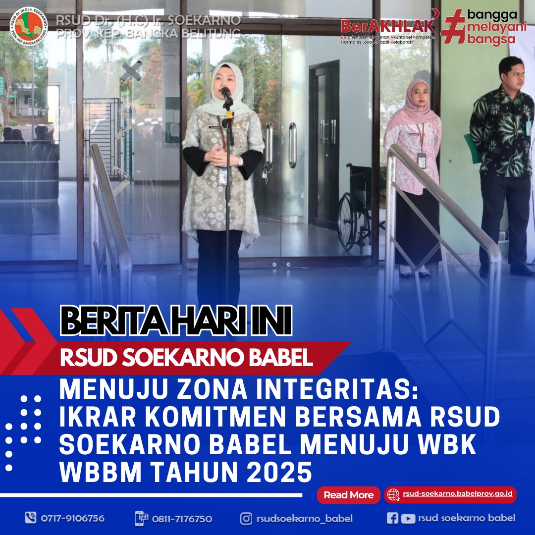 MENUJU ZONA INTEGRITAS: IKRAR KOMITMEN BERSAMA RSUD SOEKARNO BABEL MENUJU WBK WBBM TAHUN 2025
