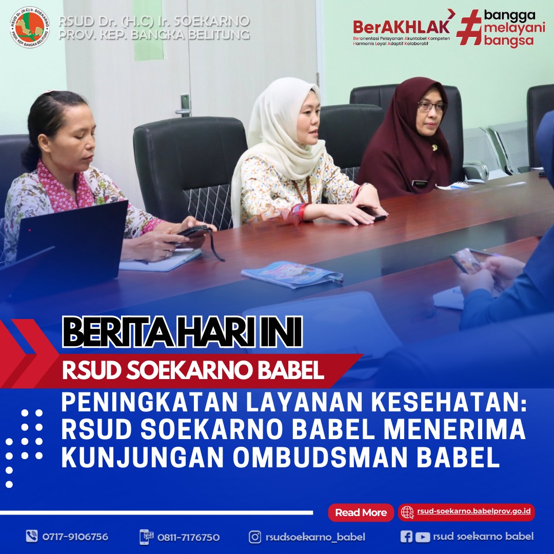 PENINGKATAN LAYANAN KESEHATAN : RSUD SOEKARNO BABEL MENERIMA KUNJUNGAN OMBUDSMAN BABEL