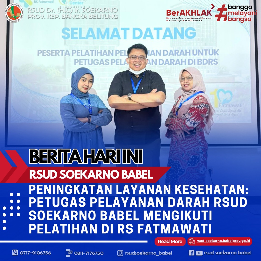 PENINGKATAN LAYANAN KESEHATAN: PETUGAS PELAYANAN DARAH RSUD SOEKARNO BABEL MENGIKUTI PELATIHAN DI RS FATMAWATI
