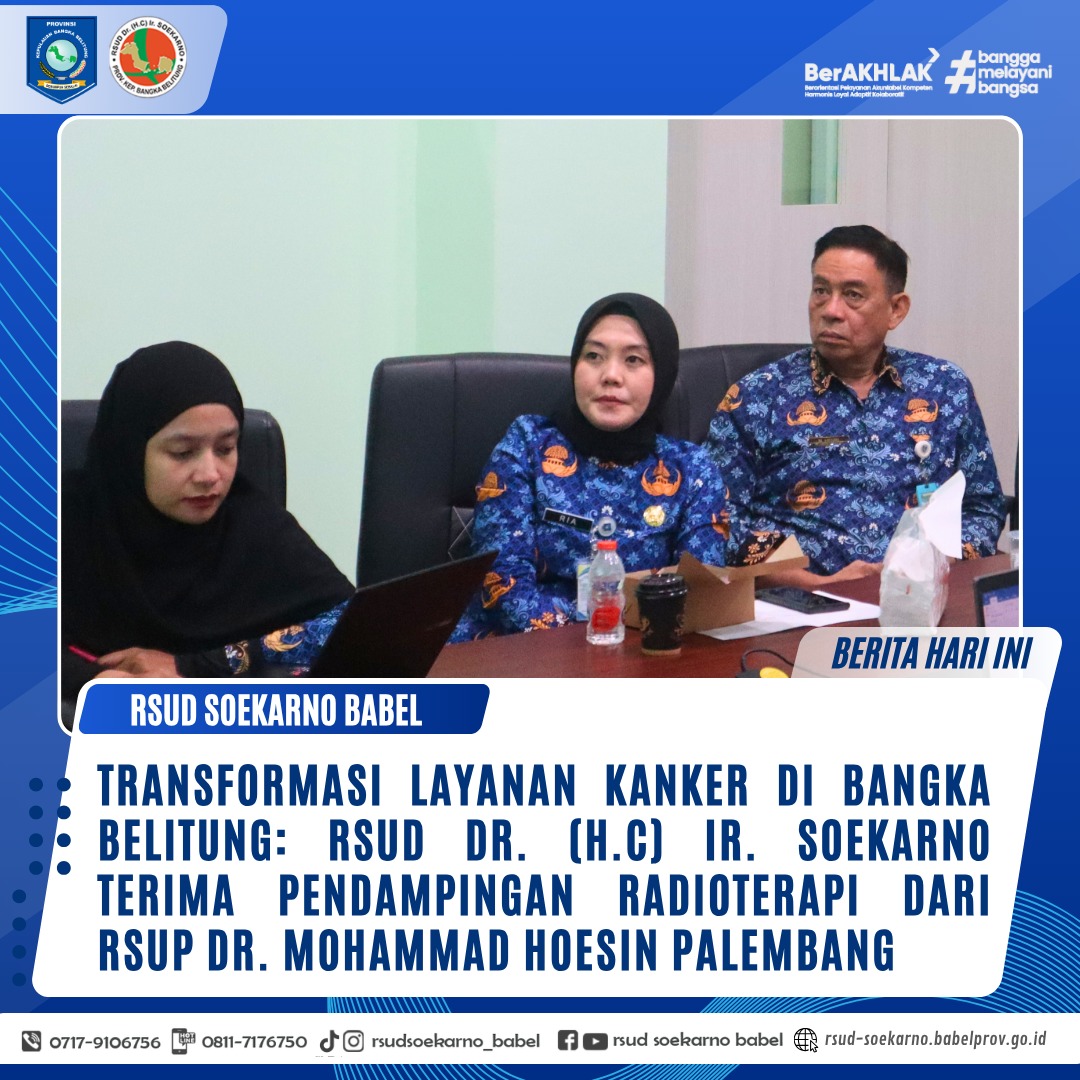 TRANSFORMASI LAYANAN KANKER DI BANGKA BELITUNG: RSUD Dr. (H.C) Ir. SOEKARNO TERIMA PENDAMPINGAN RADIOTERAPI DARI RSUP Dr. MOHAMMAD HOESIN PALEMBANG