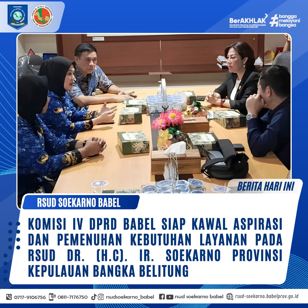 KOMISI IV DPRD BABEL SIAP KAWAL ASPIRA DAN PEMENUHAN KEBUTUHAN LAYANAN PADA RSUD DR. (H.C). IR. SOEKARNO PROVINSI KEPULAUAN BANGKA BELITUNG