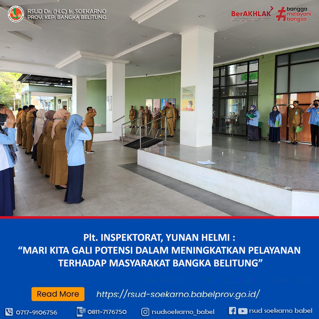 Plt. INSPEKTORAT, YUNAN HELMI PEMBINA APEL PAGI RSUD SOEKARNO BABEL : “MARI KITA GALI POTENSI DALAM MENINGKATKAN PELAYANAN TERHADAP MASYARAKAT BANGKA BELITUNG”